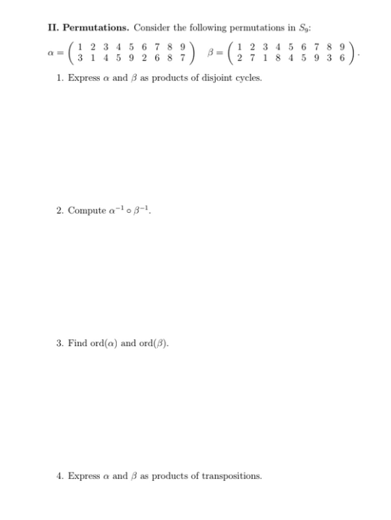 Q= II. Permutations. Consider the following permutations in Sg: 1 2 3 4 5 6 7 8 9 3 1 4 5 9 2 6 8 7 2 7 1 8 4 5 9 3 6 1. Expr