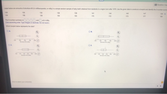 Question Hall Listed below are amounts of strontium-80 in mlibecquerels, or mBg) in a simple random sample of baby boothctane