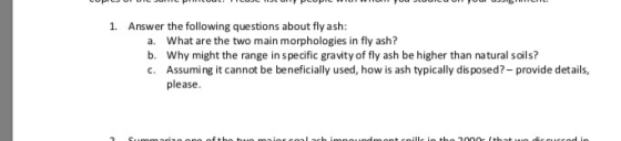 JU POLEILUDLU POPIL ICH WOJCICUOI 1. Answer the following questions about fly ash: a. What are the two main morphologies in f