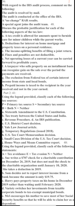 56: With regard to the IRS audit process, comment on the following: The audit is resolved by mail. The audit is conducted at