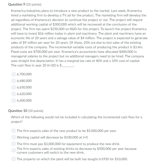 Question 9 (10 points) Kramerica Industires plans to introduce a new product to the market. Last week, Kramerica hired a mark