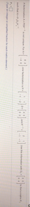 Afactorization A - POP is not unique For A factorization is P e factorization in P : Use this information with such that A P