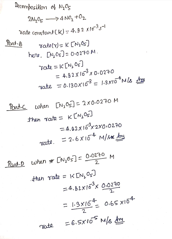 Decomposition of N, C 21,45 —>4NO2 + O2 date constant(K) -- 4B 2 X10-35Y Part-B rately)=K [N2O5] here. [N, Os] = 0.0270 M. r