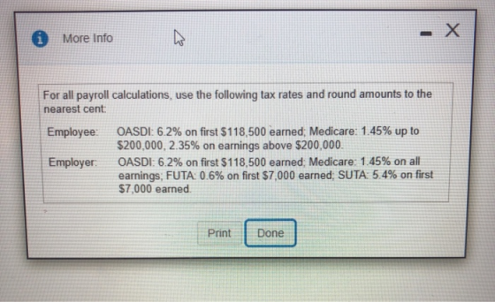 i More Info For all payroll calculations, use the following tax rates and round amounts to the nearest cent: Employee Employe