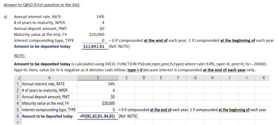 Answer to Q#10 (First question in the list): a) 14% Annual interest rate, RATE # of years to maturity, NPER Annual deposit am