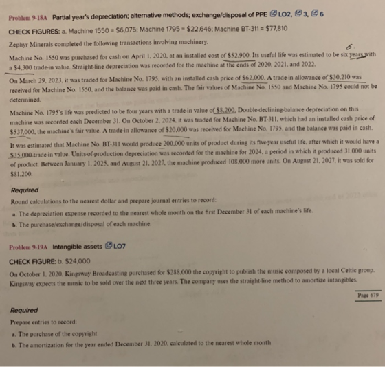 Problem 9-18A Partial years depreciation; alternative methods; exchange/disposal of PPE LO2, 3, 6 CHECK FIGURES: a. Machine