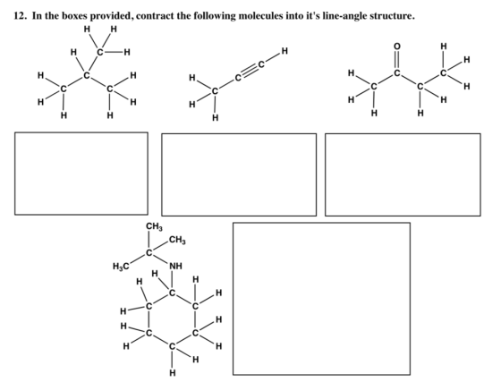 12. In the boxes provided, contract the following molecules into its line-angle structure. CH3 CH3 H3C NH -C