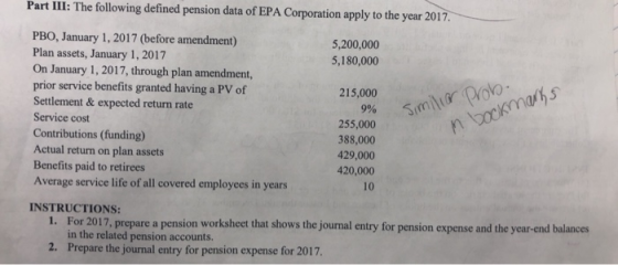 Part III: The following defined pension data of EPA Corporation apply to the year 2017. 5,200,000 5,180,000 215,000 Prob. PBO