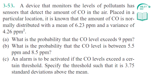3-53. A device that monitors the levels of pollutants has WILEYO GO sensors that detect the amount of CO in the air. Placed i