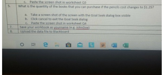 S. C. Paste the screen shot in worksheet 03 What is the quantity of the books that you can purchase if the pencils cost chang