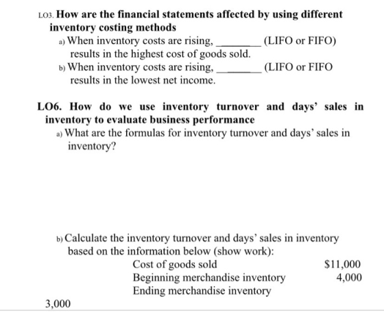 LO3. How are the financial statements affected by using different inventory costing methods a) When inventory costs are risin