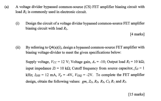 (a) A voltage divider bypassed common-source (CS) FET amplifier biasing circuit with load R, is commonly used in electronic c