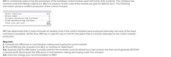 MSI is considering outsourcing the production of the handheld control module used with some of its products. The company has