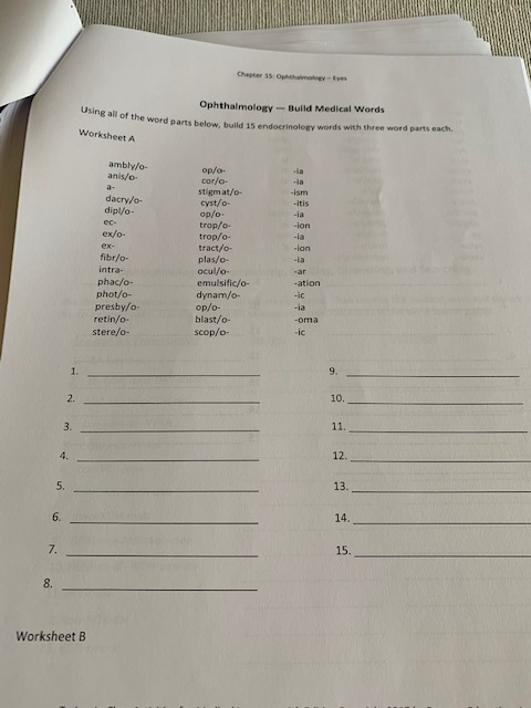 Using all of the word parts below Ophthalmology - Build Medical Words the word parts below b d 15 endocrinology words with th