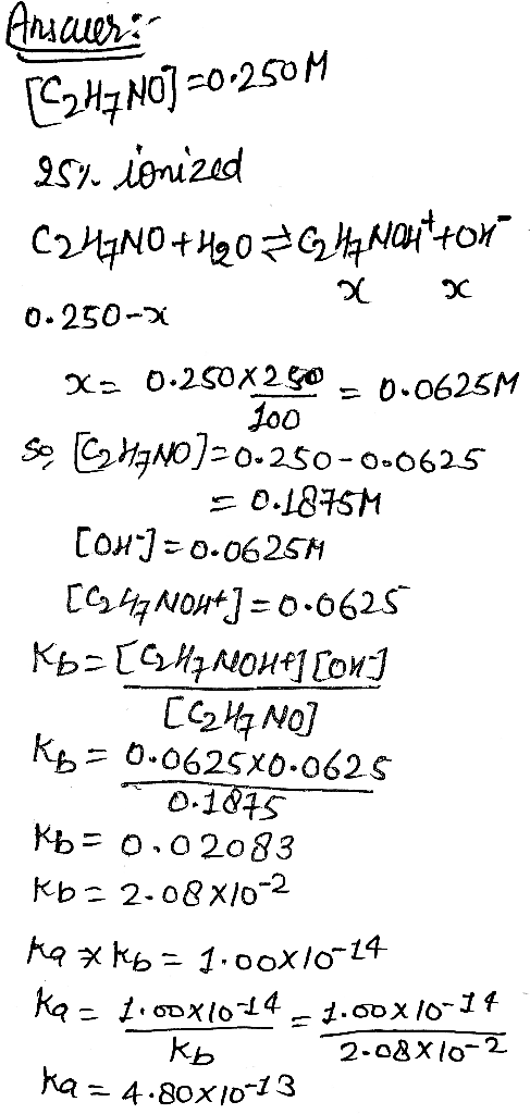 Anscuers [C2H4NO] =0-250M 259. ionized C24700 +420 & 42 Noutton 0.250- x0.250X250 - 0.0625M 100 som [C3 H4NO3-0.250-0.0625 =