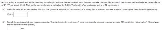 A violin string is stopped so that the resulting string length makes a desired musical note. In order to make the next higher