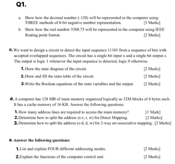 Q1. a. Show how the decimal number (-120) will be represented in the computer using THREE methods of 8-bit negative number re
