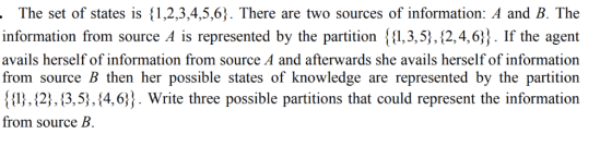 The set of states is 1,2,3,4,5,63. There are two sources of information: A and B. The information from source A is represente