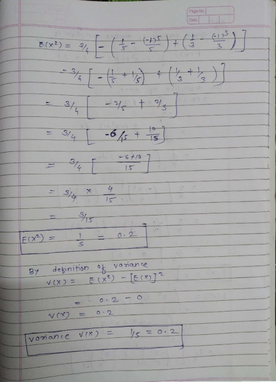 Page No. = 394 [ -645 + test 7 916 - 6+10 15 = 3/, * 4 E(X) =_ = 0.21 By definition of variance VOX = E(X) - [E (19]?_ - 0.2