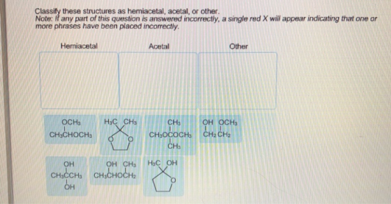 Classify these structures as hemiacetal, acetal, or other. Note: if any part of this question is answered incorrectly, a sing