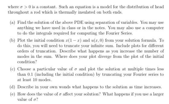 where σ > 0 is a constant. Such an equation is a model for the distribution of head throughout a rod which is thermally insul