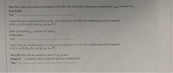 Part (b) Express the minimum thickness of the film that will result in destructive interference, Imin, in terms of her Expres
