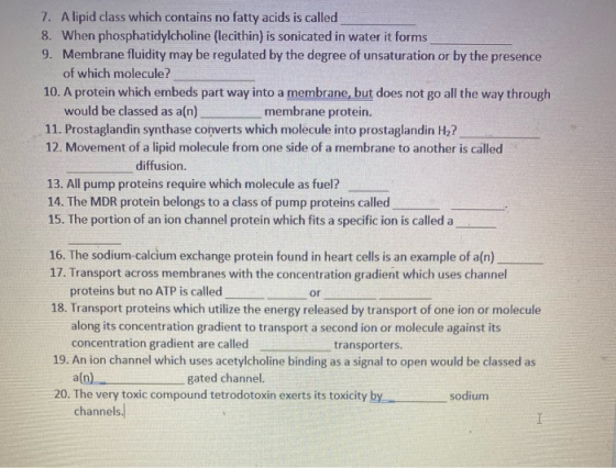 7. A lipid class which contains no fatty acids is called 8. When phosphatidylcholine (lecithin) is sonicated in water it form