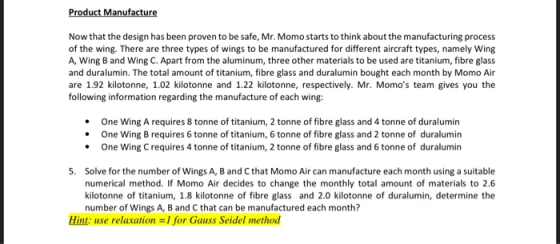Product Manufacture Now that the design has been proven to be safe, Mr. Momo starts to think about the manufacturing process