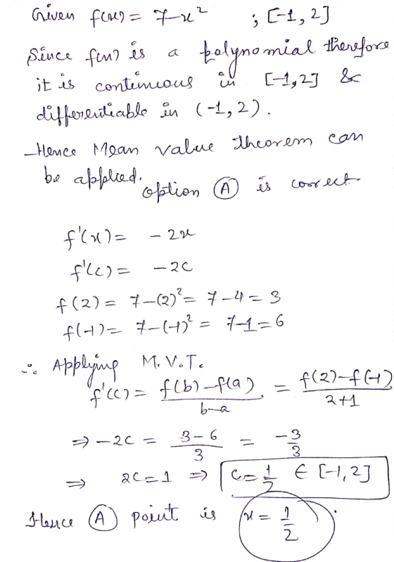 Given fon) = qr? [-1, 2] Since fino es a folynomial therefore it is continuous in [1, 2] & differentiable in (-1,2). Hence Me