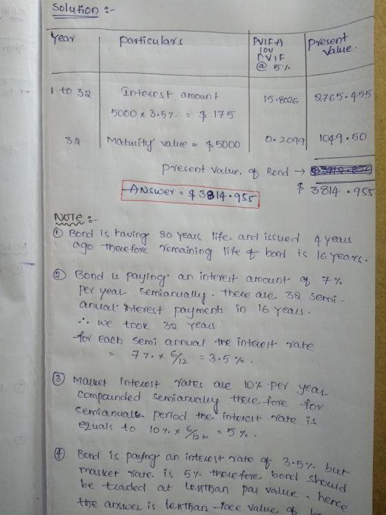 present Value. I to 32 2765.455 $ 175 Answer=$3814.955 rates ale 10% per year market rate is 5% there fore bond should soluti
