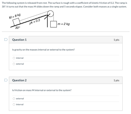 The following system is released from rest. The surface is rough with a coefficient of kinetic friction of 0.2. The ramp is 3