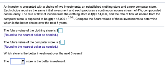 0.061 An investor is presented with a choice of two investments: an established clothing store and a new computer store. Each