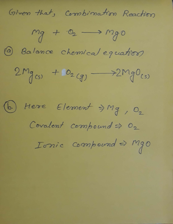 Given that combination Reactions - mg + o ngo @ Balance chemical equations 2mges) + O2 (g) - ₃2mgo co Here Element = mg , Oz