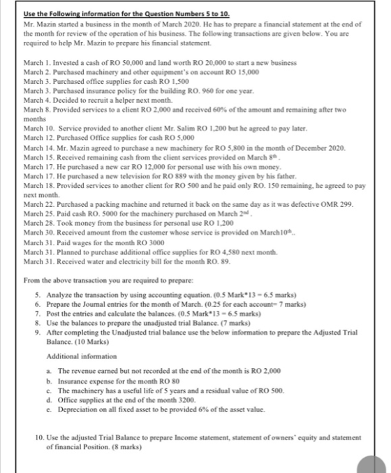 Use the following information for the Question Numbers 5 to 10. Mr. Mazin started a business in the month of March 2020. He h