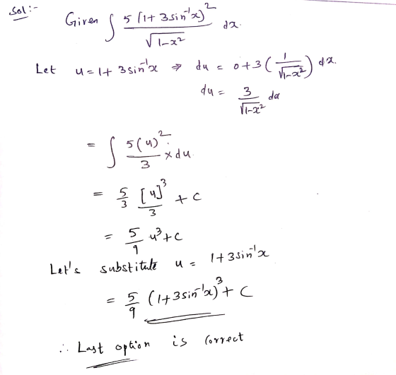 Soli- 2 Given 511+3 sinta) n da 1-x² Let 3 sinte » 0+36 ha) ** u=14 du = dal 3 11-2² 5(4) xdu. 3 Ş [4] tc 3 5 ure 1 a 1+3sint