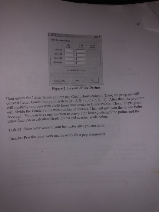 Ertu Come Home Coupe 2 Grade Port Average Calcune GPA Figure 2. Layout of the Design. User enters the Letter Grade column and