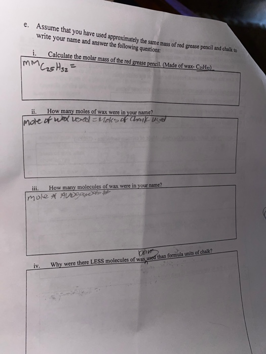 e. Assume that you have used approximately the same mass of red grease pencil an write your name and answer the following que