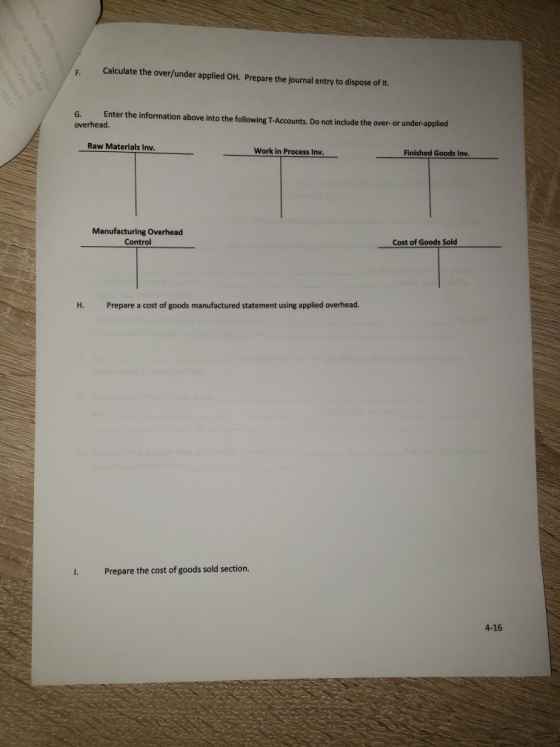 F. Calculate the over/under applied OH. Prepare the journal entry to dispose of it. G. Enter the information above into the f