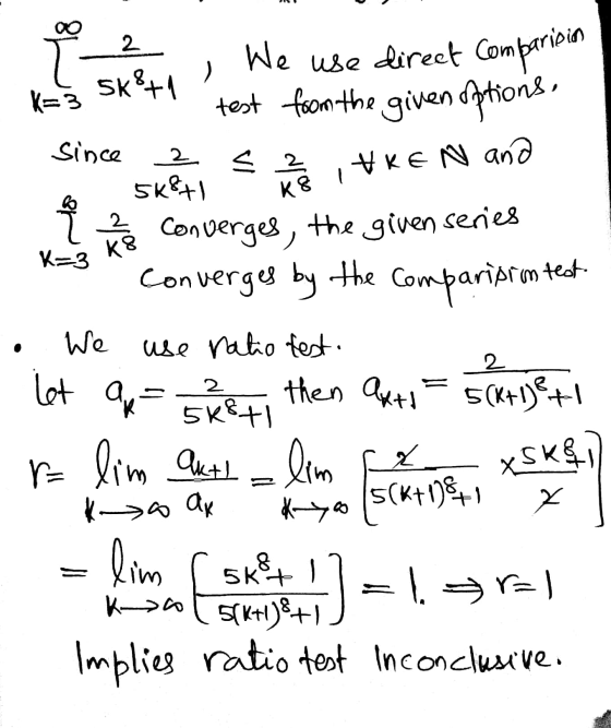 K3 T - 2 We use direct comparisin K-3 SK²+1 test from the given options. 1. Since 22 e 17 e Itke N and converges, the given s