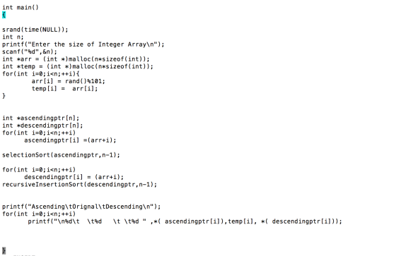 int main) srand time (NULL)) int n; printf Enter the size of Integer Array\n) scanf (%d,&n) ; int *arr = (int *)malloc(n*