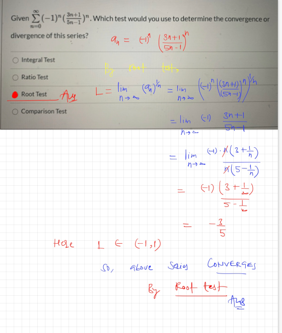 Given § (-1) (*n+). Which test would you use to determine the convergence or (1) n=0 divergence of this series? 3n+1 an = 5