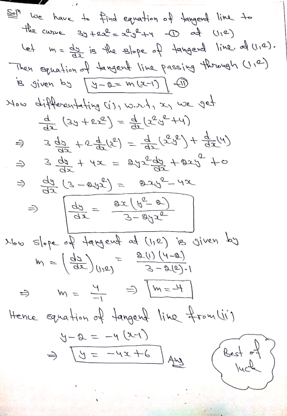 the curve m= 2 > dy tyx = वर Soth we have to find equation of tangend line to By tef=alyety - at clie] let due is the slope o