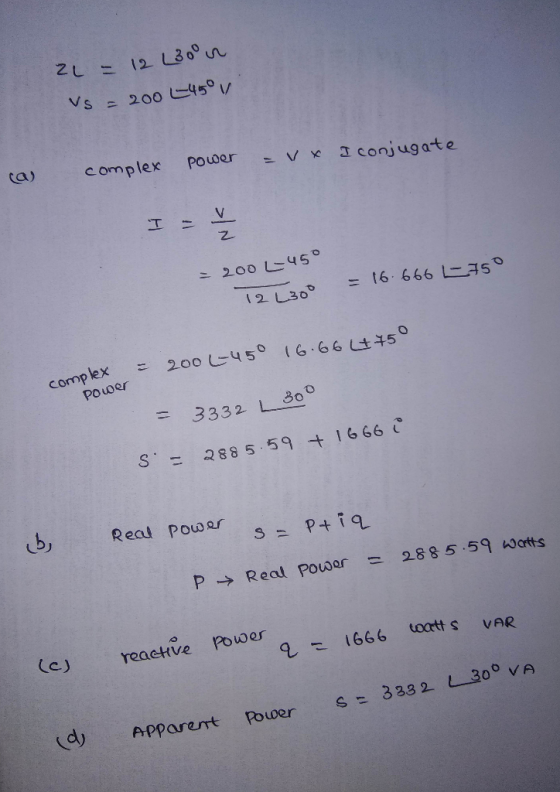 vs 200 4501/ ca) complex power VxEconj ugat e 乙 ニ200に45° 12 L30° = 16-666に350 ex ะ 200じ45016.66 Lt45 Power complex = 3332 L- 30 Q88 5.59 -t I 666 b Read PobarPti P-> R eal Powar 2885-59 watts )reactive Power (dj Apparent Roer s-3332L-300 VA