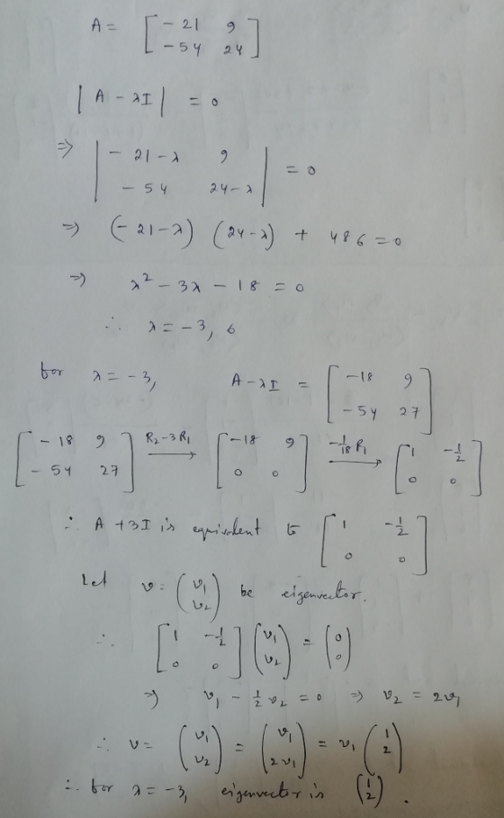A= [-21 97 I -54 24 | A-I = 0 21- - 54 24-7 » 621-) (24 - ») + 48670 - 72-32 - 18 = 0 e = -3, 6 for x=-3 А - АТ T-5Y 27 A 103