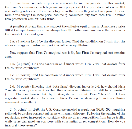 1. Two firms compete in price in a market for infinite periods. In this market, there are N consumers; each buys one unit per