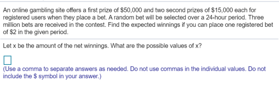 An online gambling site offers a first prize of $50,000 and two second prizes of $15,000 each for registered users when they