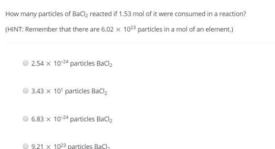 How many particles of BaCl2 reacted if 1.53 mol of it were consumed in a reaction? (HINT: Remember that there are 6.02 x 1023