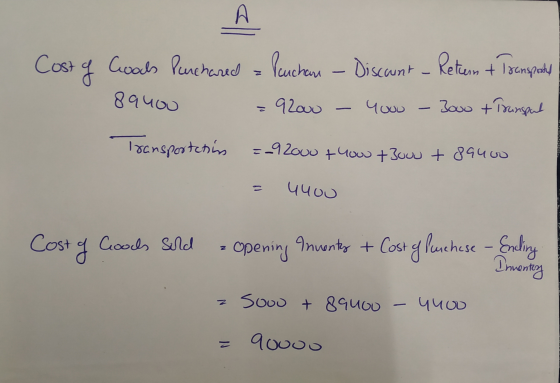 A. Cost of Coals Purchared a Puchan - Discount - Return + Transported 8quou = 92000 Yoou 3ooo + Transpal Transportation =-920