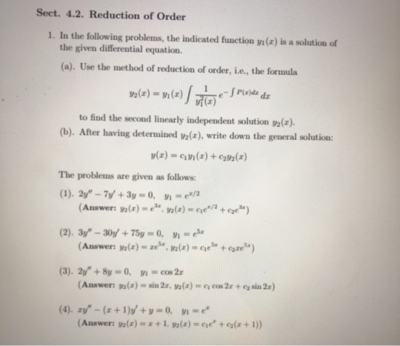 Sect. 4.2. Reduction of Order 1. In the following problems, the indicated function y(x) is a solution of the given differenti