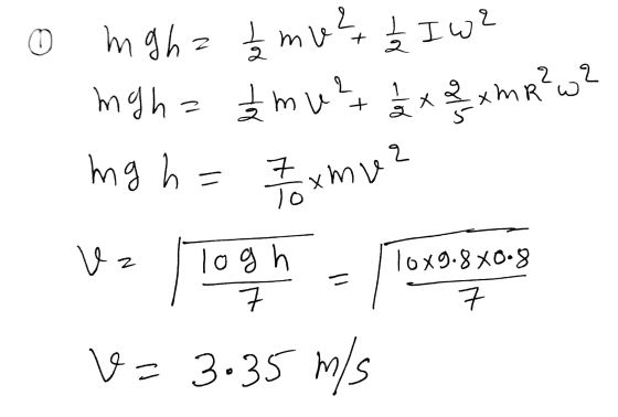 o mghz mu?+ 1/2 I w? mghz / m u ² 1/2 x 8 xm R²w? mg h= 7/ 2 x mu? ve / To9h - 10003209 v= 3.35 m/s